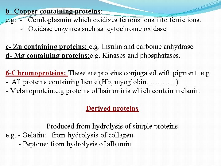 b- Copper containing proteins: e. g. - Ceruloplasmin which oxidizes ferrous ions into ferric