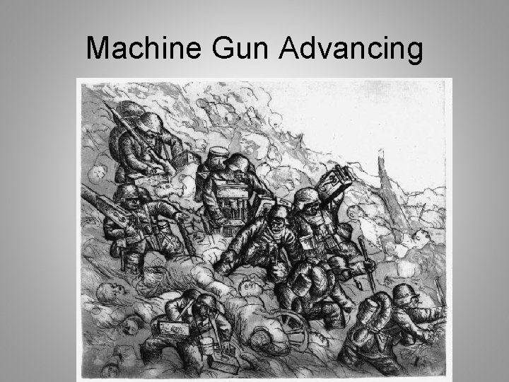 Machine Gun Advancing 