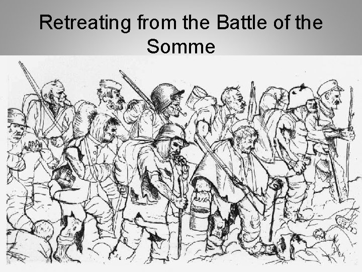 Retreating from the Battle of the Somme 