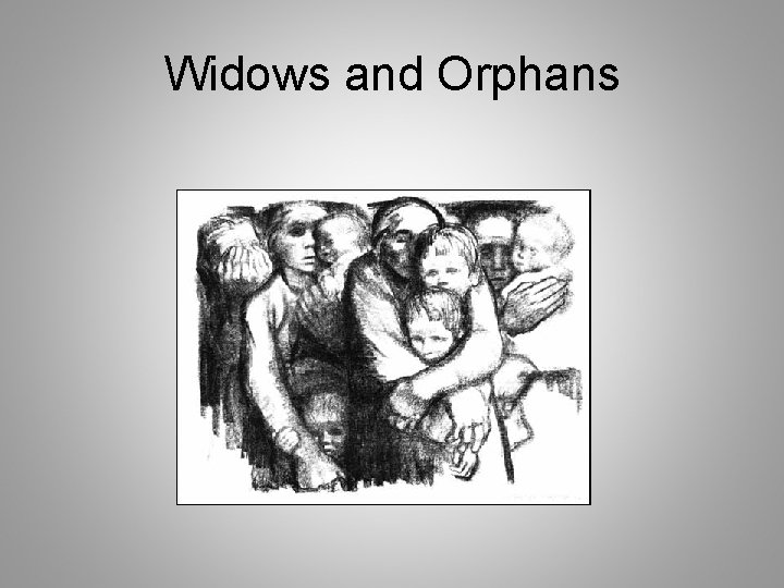 Widows and Orphans 