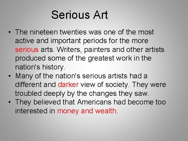 Serious Art • The nineteen twenties was one of the most active and important
