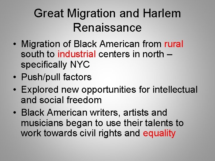 Great Migration and Harlem Renaissance • Migration of Black American from rural south to