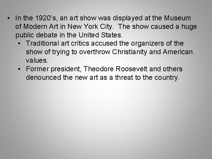  • In the 1920’s, an art show was displayed at the Museum of