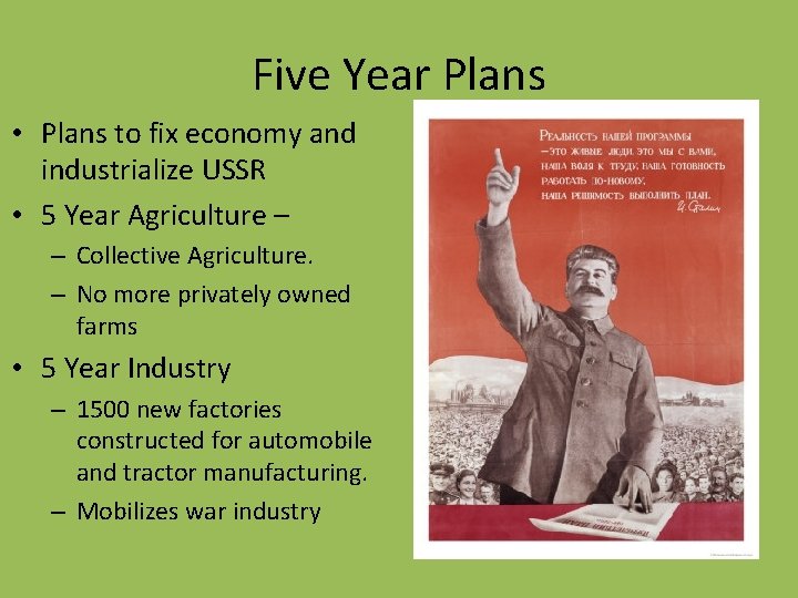 Five Year Plans • Plans to fix economy and industrialize USSR • 5 Year