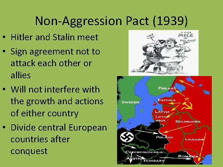 Non-Aggression Pact (1939) • Hitler and Stalin meet • Sign agreement not to attack