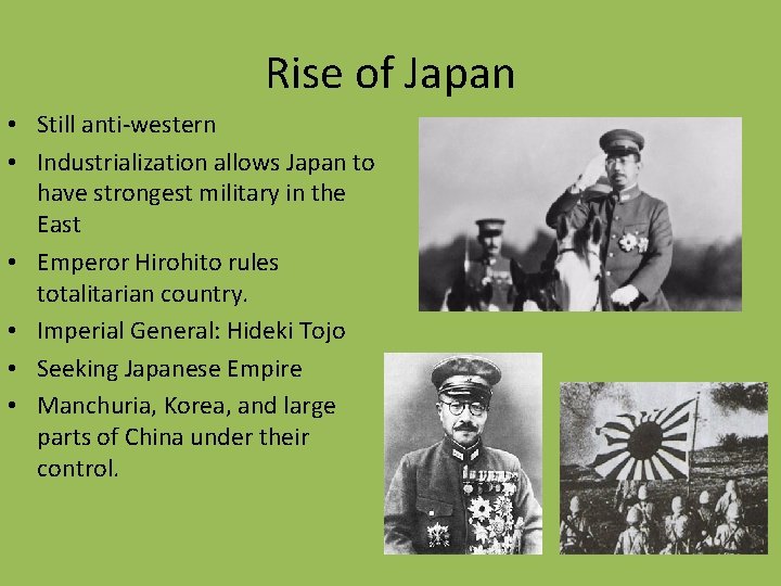 Rise of Japan • Still anti-western • Industrialization allows Japan to have strongest military