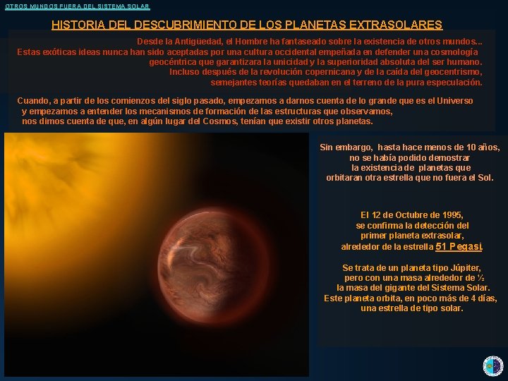 OTROS MUNDOS FUERA DEL SISTEMA SOLAR HISTORIA DEL DESCUBRIMIENTO DE LOS PLANETAS EXTRASOLARES Desde