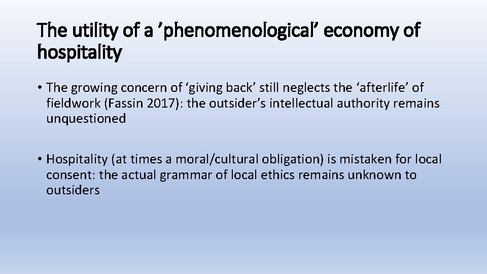 The utility of a ’phenomenological’ economy of hospitality • The growing concern of ‘giving