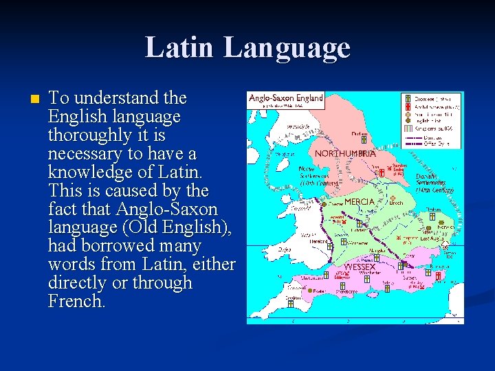 Latin Language n To understand the English language thoroughly it is necessary to have