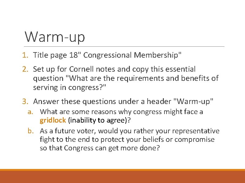 Warm-up 1. Title page 18" Congressional Membership" 2. Set up for Cornell notes and