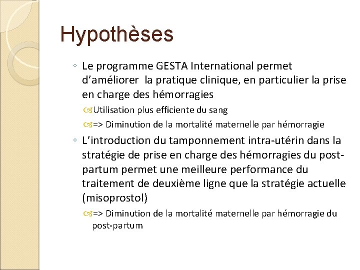 Hypothèses ◦ Le programme GESTA International permet d’améliorer la pratique clinique, en particulier la