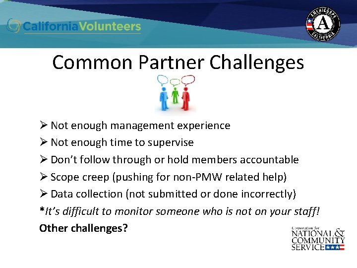 Common Partner Challenges Ø Not enough management experience Ø Not enough time to supervise