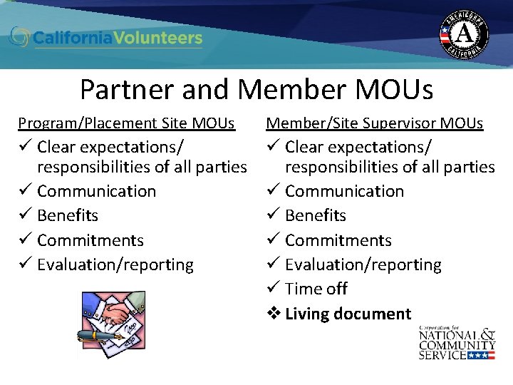 Partner and Member MOUs Program/Placement Site MOUs Member/Site Supervisor MOUs ü Clear expectations/ responsibilities