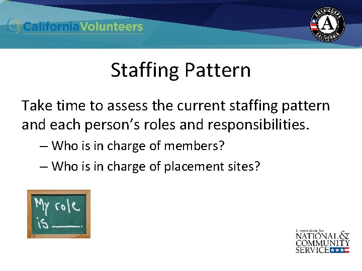 Staffing Pattern Take time to assess the current staffing pattern and each person’s roles