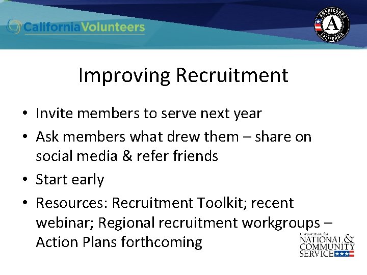 Improving Recruitment • Invite members to serve next year • Ask members what drew