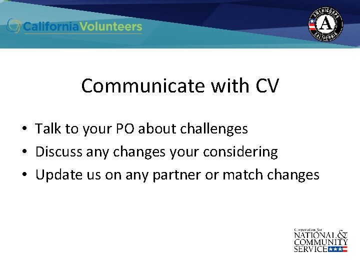 Communicate with CV • Talk to your PO about challenges • Discuss any changes