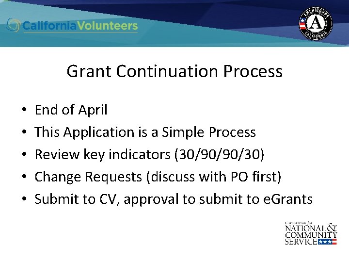 Grant Continuation Process • • • End of April This Application is a Simple