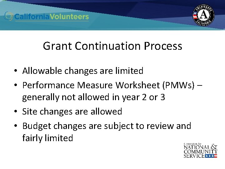 Grant Continuation Process • Allowable changes are limited • Performance Measure Worksheet (PMWs) –