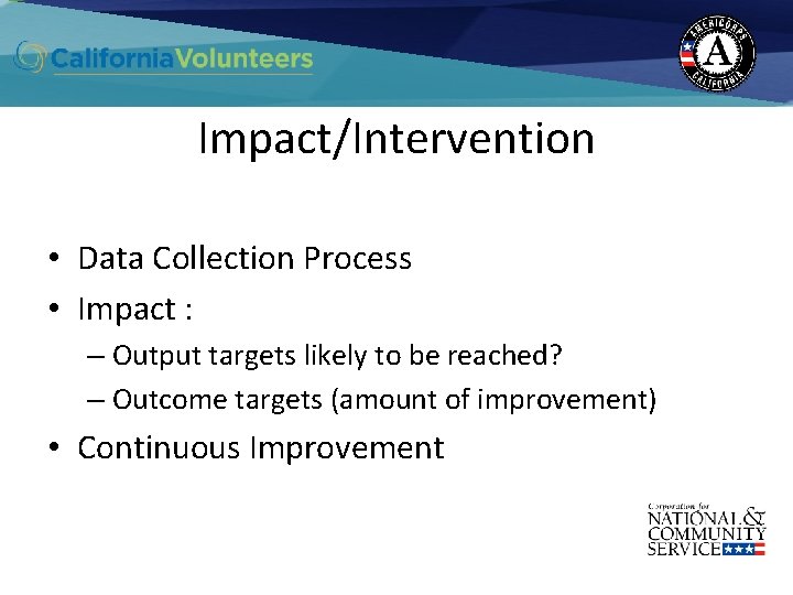 Impact/Intervention • Data Collection Process • Impact : – Output targets likely to be