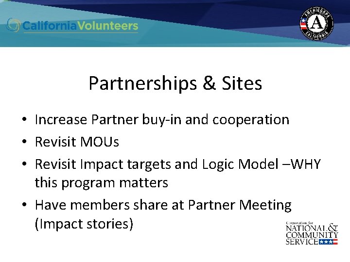 Partnerships & Sites • Increase Partner buy-in and cooperation • Revisit MOUs • Revisit