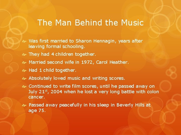 The Man Behind the Music Was first married to Sharon Hennagin, years after leaving