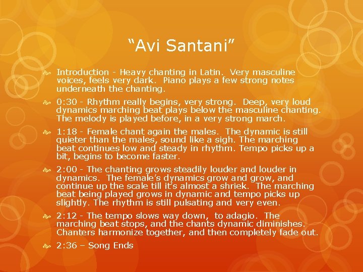 “Avi Santani” Introduction - Heavy chanting in Latin. Very masculine voices, feels very dark.