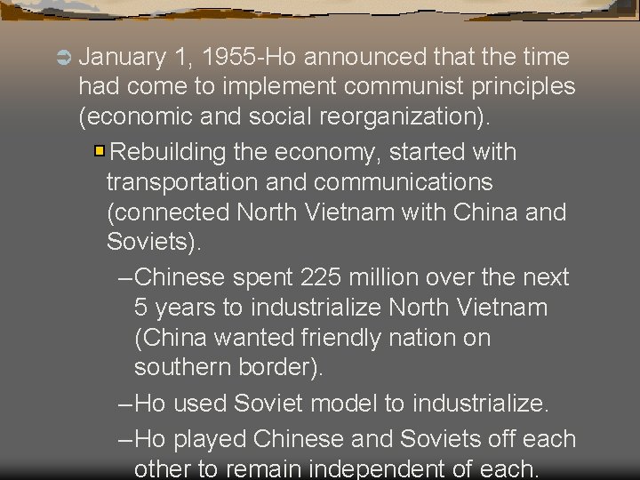 Ü January 1, 1955 -Ho announced that the time had come to implement communist