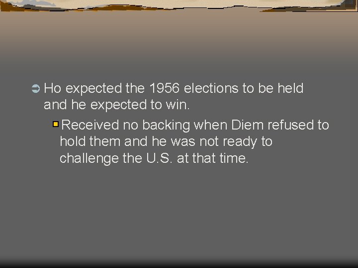 Ü Ho expected the 1956 elections to be held and he expected to win.