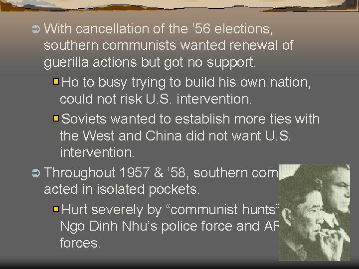 Ü With cancellation of the ’ 56 elections, southern communists wanted renewal of guerilla