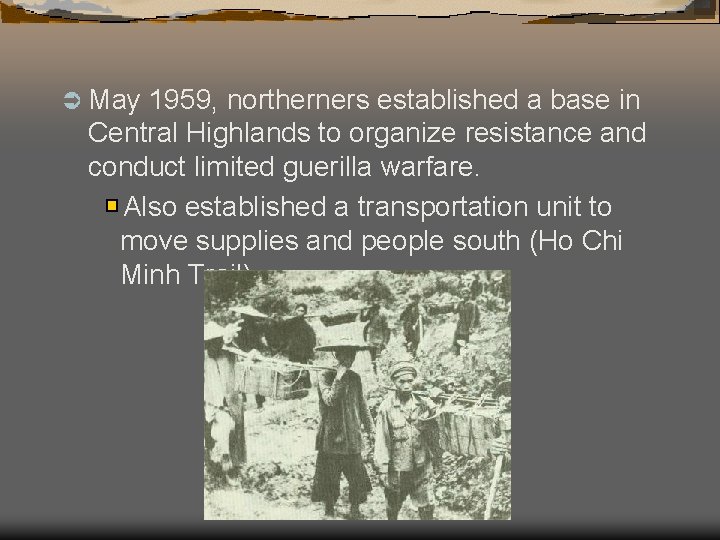 Ü May 1959, northerners established a base in Central Highlands to organize resistance and