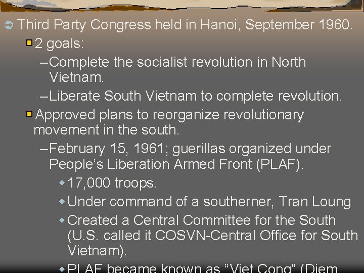 Ü Third Party Congress held in Hanoi, September 1960. 2 goals: – Complete the