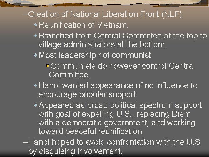 – Creation of National Liberation Front (NLF). w Reunification of Vietnam. w Branched from