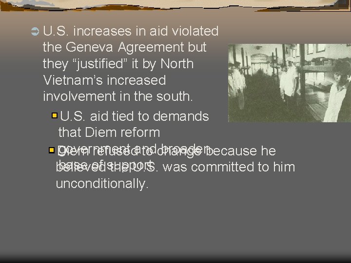 Ü U. S. increases in aid violated the Geneva Agreement but they “justified” it
