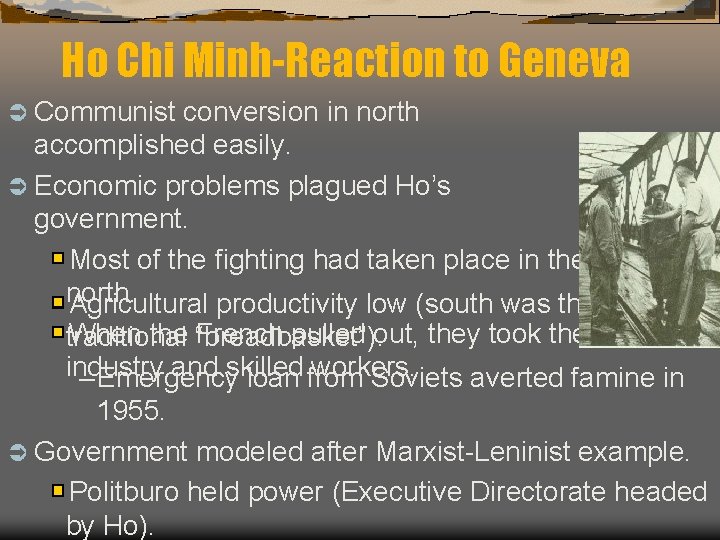 Ho Chi Minh-Reaction to Geneva Ü Communist conversion in north accomplished easily. Ü Economic