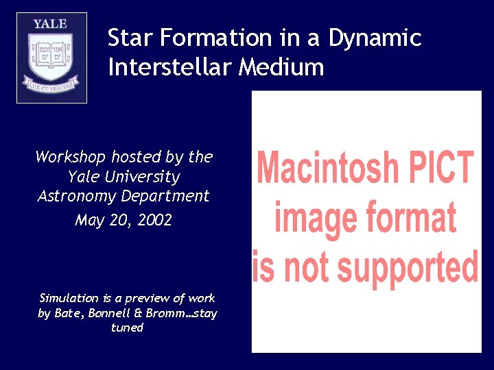 Star Formation in a Dynamic Interstellar Medium Workshop hosted by the Yale University Astronomy