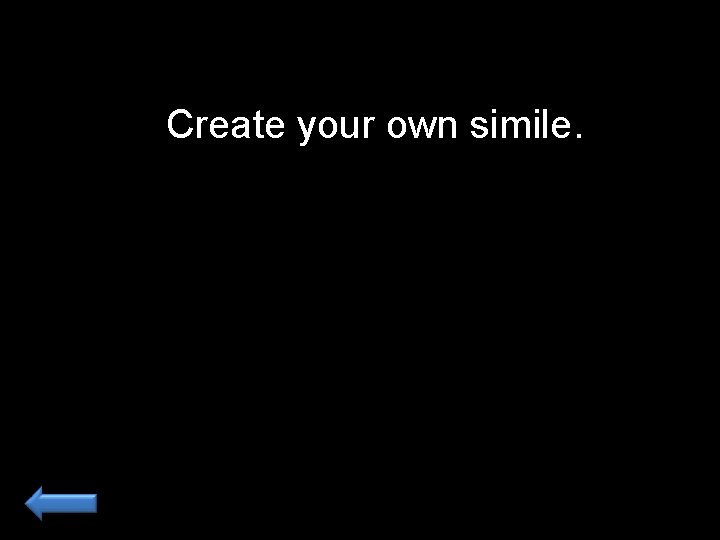 Create your own simile. 