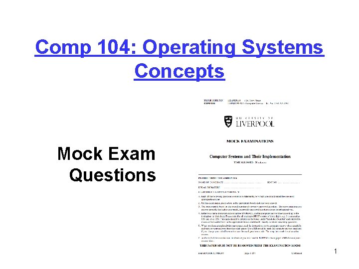 Comp 104: Operating Systems Concepts Mock Exam Questions 1 Comp 104: Operating Systems Concepts Mock Exam Questions 1