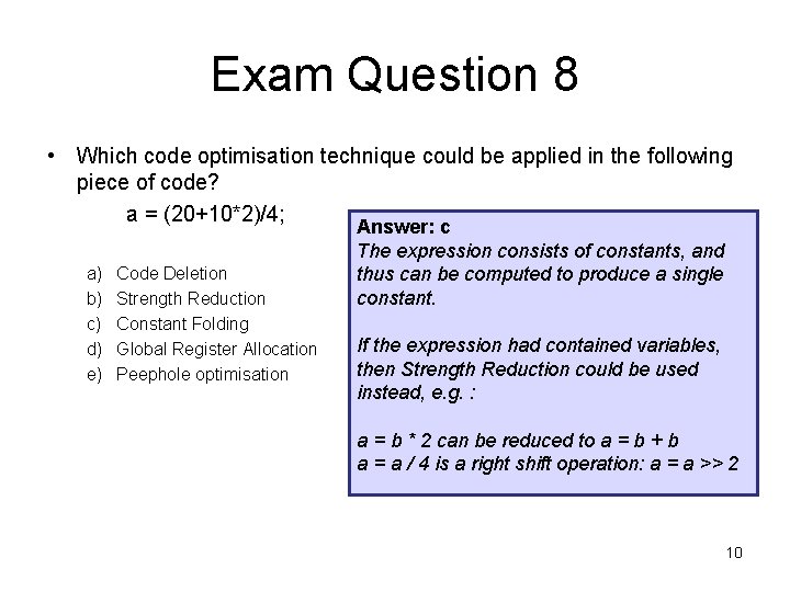 Exam Question 8 • Which code optimisation technique could be applied in the following Exam Question 8 • Which code optimisation technique could be applied in the following