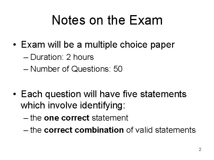 Notes on the Exam • Exam will be a multiple choice paper – Duration: Notes on the Exam • Exam will be a multiple choice paper – Duration: