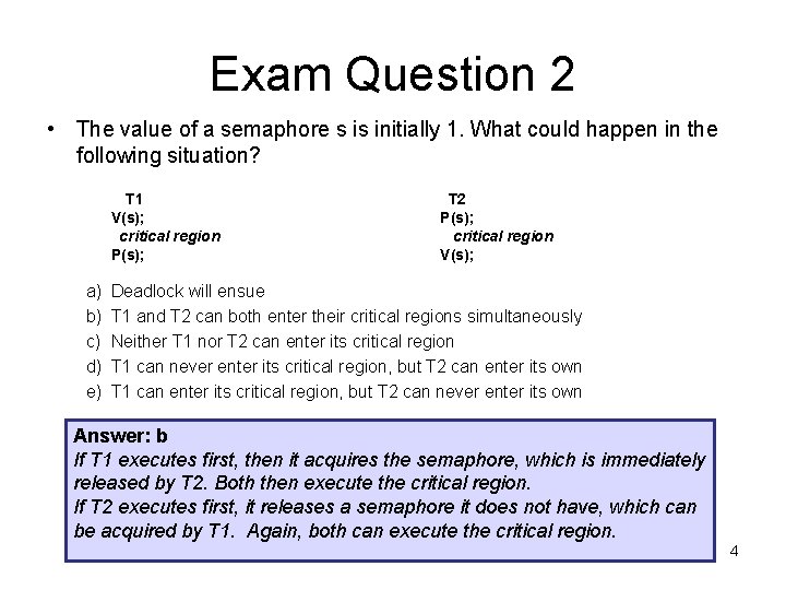 Exam Question 2 • The value of a semaphore s is initially 1. What Exam Question 2 • The value of a semaphore s is initially 1. What