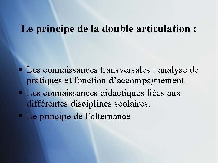Le principe de la double articulation : § Les connaissances transversales : analyse de