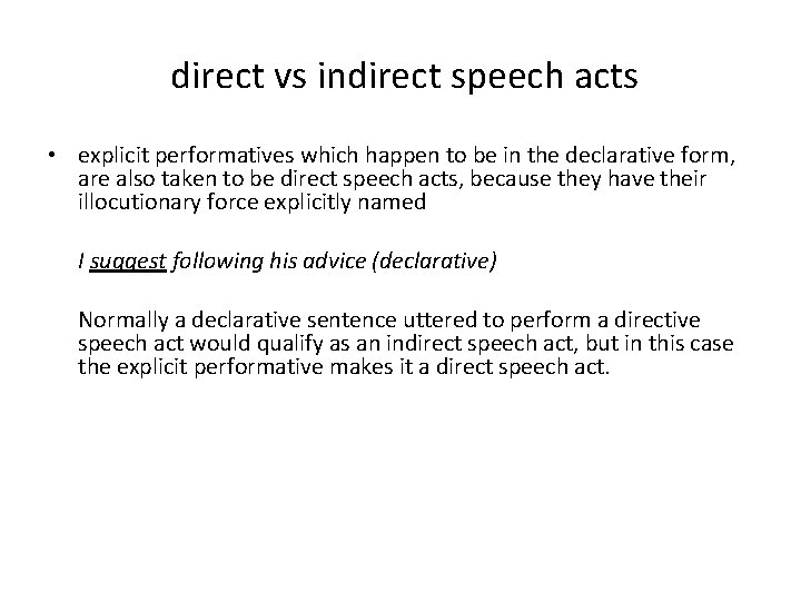 direct vs indirect speech acts • explicit performatives which happen to be in the