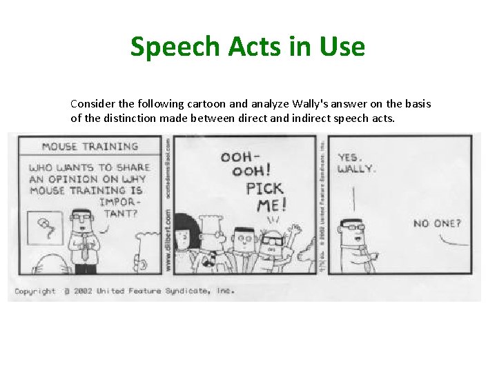 Speech Acts in Use Consider the following cartoon and analyze Wally's answer on the