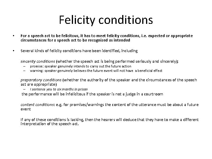 Felicity conditions • For a speech act to be felicitous, it has to meet