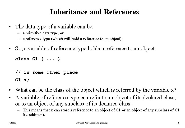 Inheritance and References • The data type of a variable can be: – a