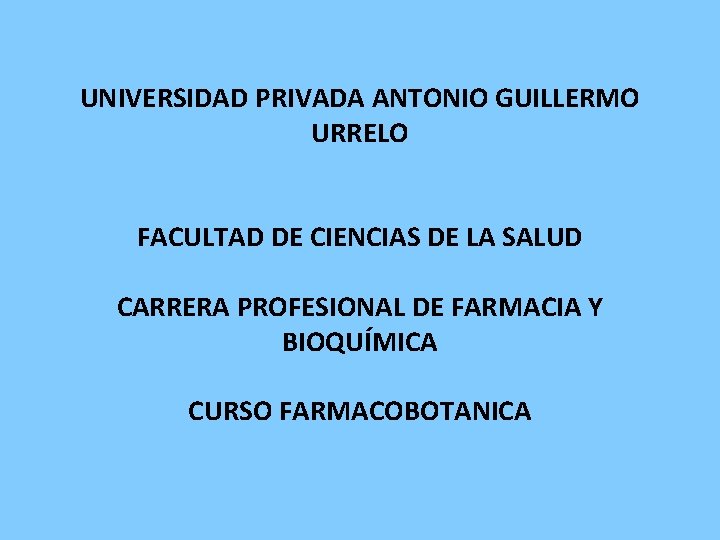 UNIVERSIDAD PRIVADA ANTONIO GUILLERMO URRELO FACULTAD DE CIENCIAS DE LA SALUD CARRERA PROFESIONAL DE