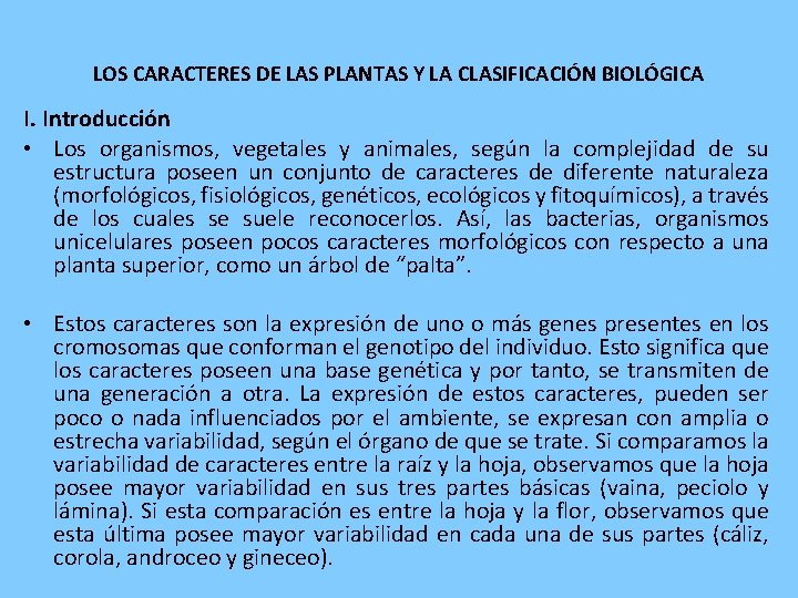LOS CARACTERES DE LAS PLANTAS Y LA CLASIFICACIÓN BIOLÓGICA I. Introducción • Los organismos,