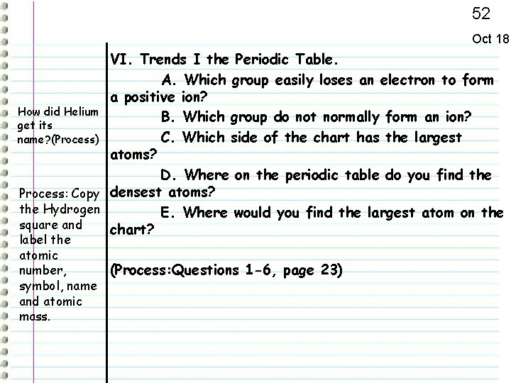 52 Oct 18 VI. Trends I the Periodic Table. A. Which group easily loses 52 Oct 18 VI. Trends I the Periodic Table. A. Which group easily loses