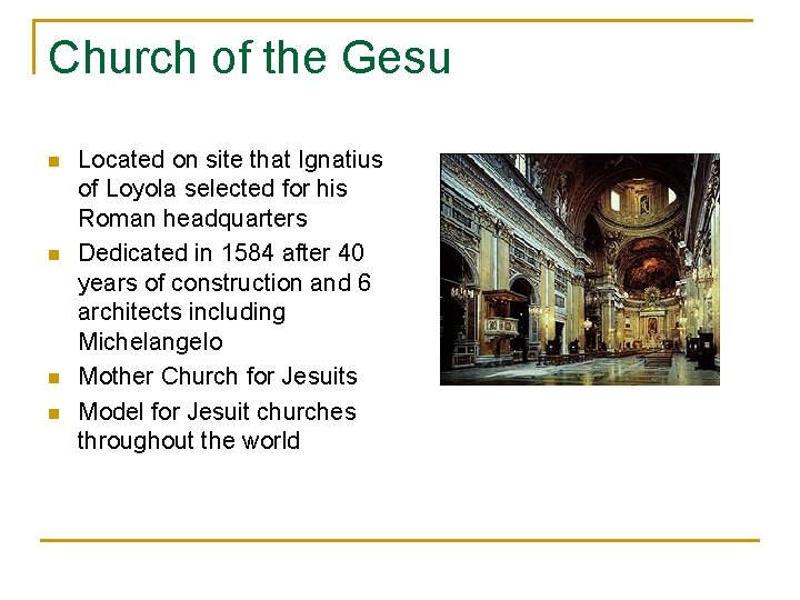 Church of the Gesu n n Located on site that Ignatius of Loyola selected