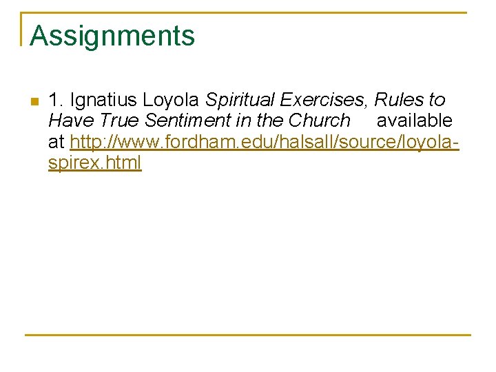 Assignments n 1. Ignatius Loyola Spiritual Exercises, Rules to Have True Sentiment in the